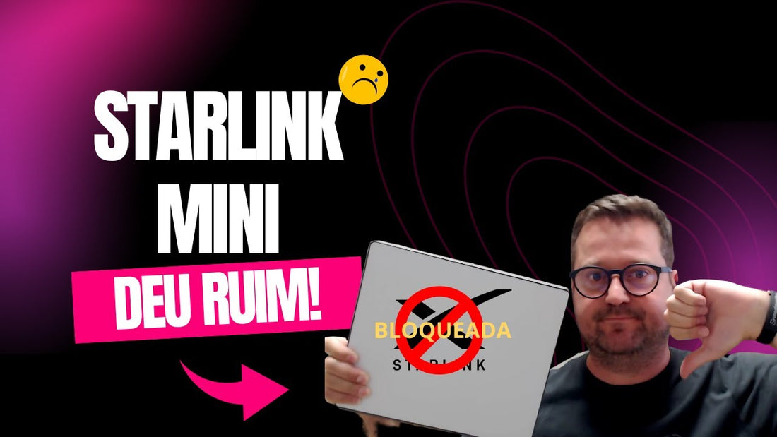 Star2Go [YouTube] Starlink Mini Bloqueada no Brasil!